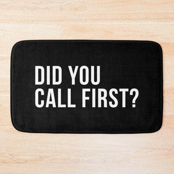 Item preview, Did You Call First? designed and sold by T-shirt For You.