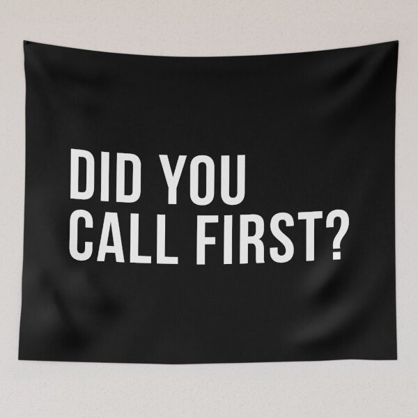 Item preview, Did You Call First? designed and sold by T-shirt For You.