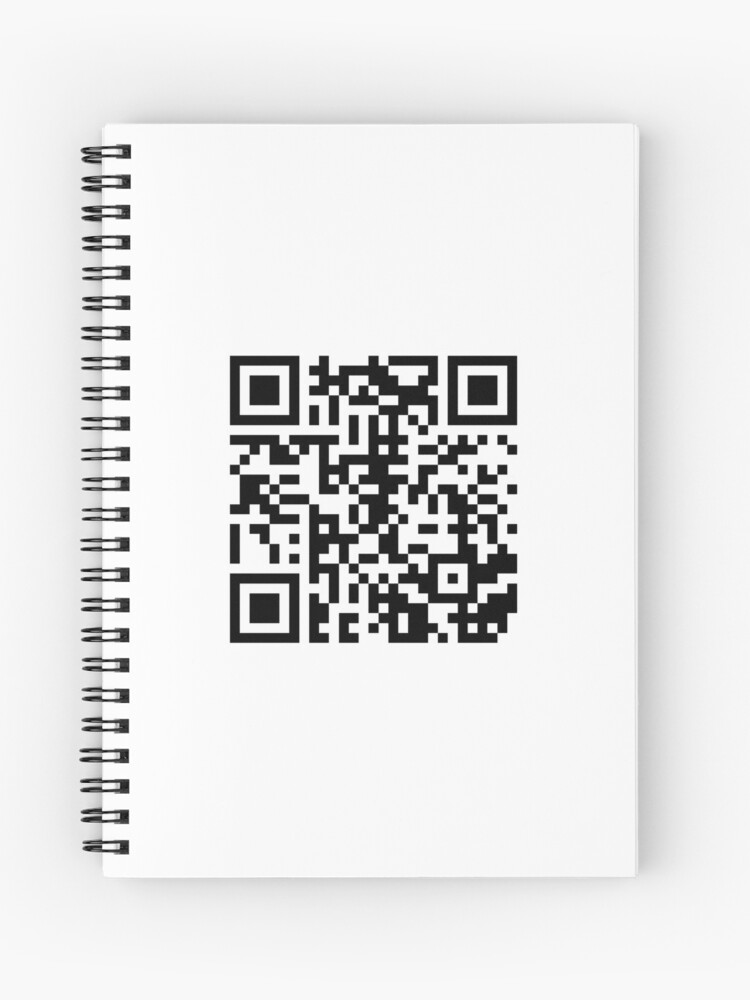 Rick Roll Your Friends! QR code that links to Rick Astley's “Never Gonna  Give You Up”  music video Spiral Notebook for Sale by ApexFibers