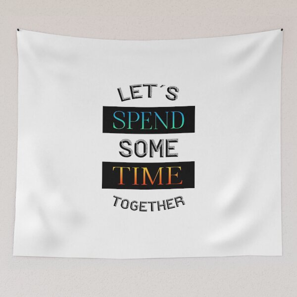Item preview, Lets spend some time together designed and sold by ajkbilder.