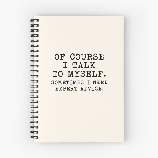 Item preview, of course I talk to myself, Sometimes I need expert advice designed and sold by House Sparrow.