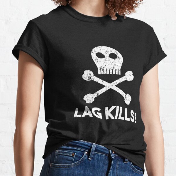Lag Kills Gaming Gamer Video Level Party Classic T-Shirt