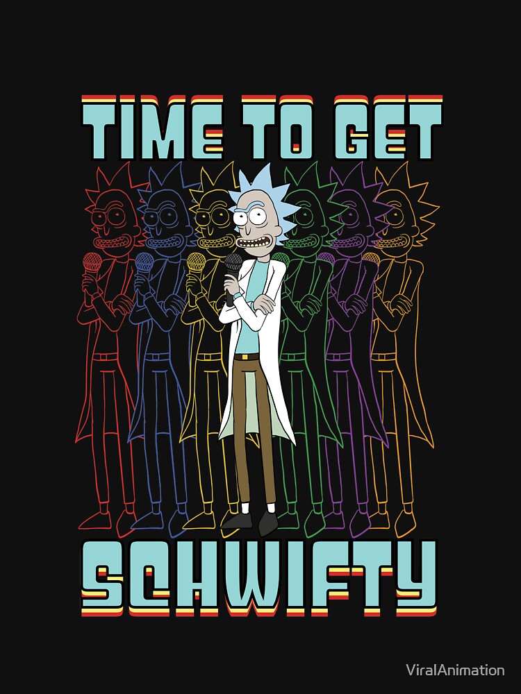 Time To Get Schwifty Rick and Morty Funny Schwifty Rick Shirt Gift by ViralAnimation