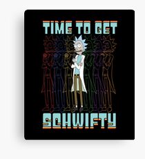 Time To Get Schwifty Rick and Morty Funny Schwifty Rick Shirt Gift Canvas Print