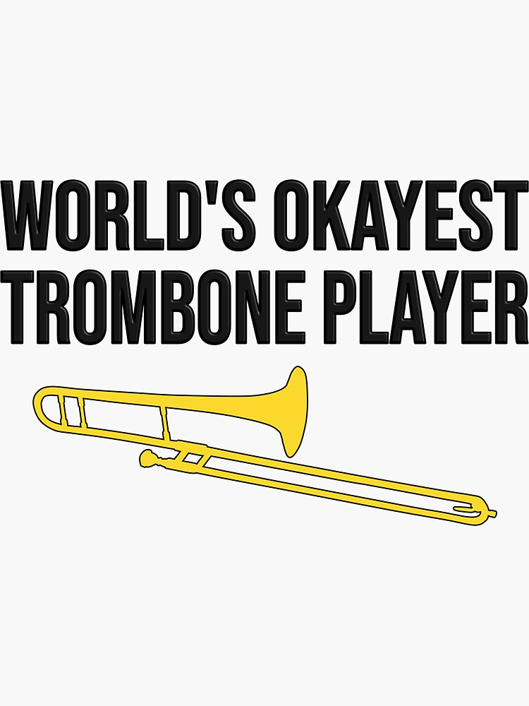 Trombone T-Shirt - Funny Okayest Trombone Player Trombone T-Shirt - Funny Okayest Trombone Player
