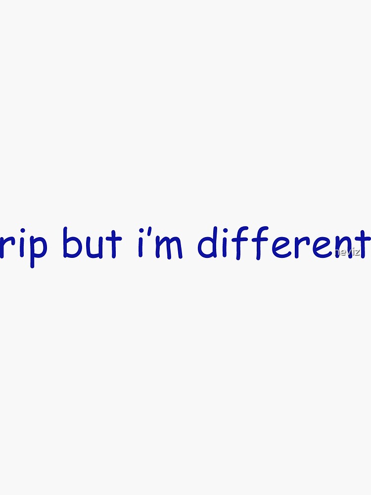 rip-to-them-but-im-different-text-design-sticker-by-neviz-redbubble