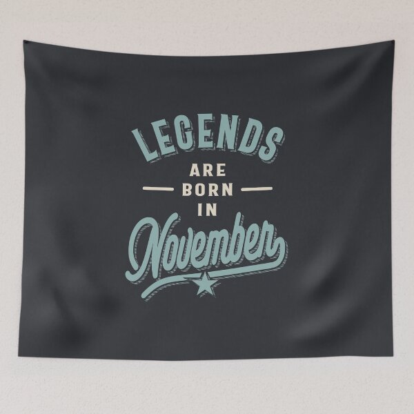 Item preview, Legends Are Born in November designed and sold by cidolopez.