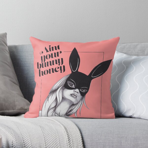 Aint your bunny honey Throw Pillow