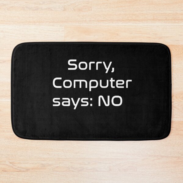 Item preview, Sorry, Computer says: NO designed and sold by AndreasSteinweg.