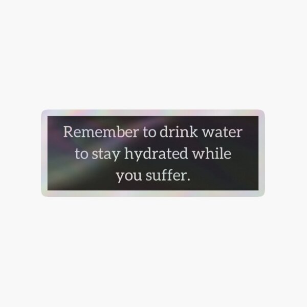 Item preview, Staying hydrated while you suffer designed and sold by BitterMercy.