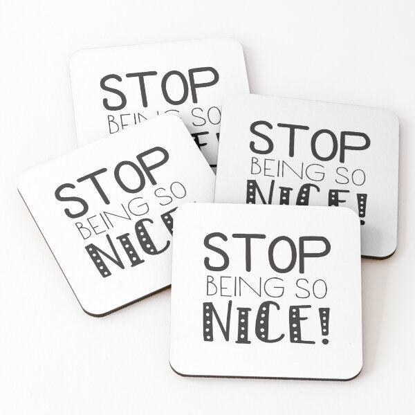 Item preview, STOP BEING SO NICE! designed and sold by jazzydevil.