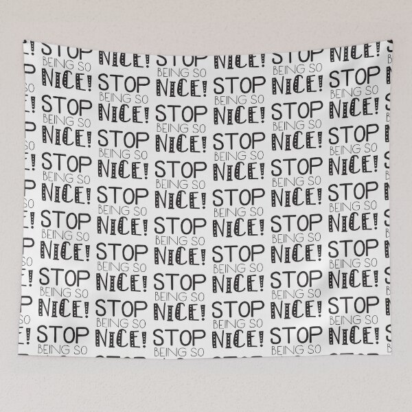 Item preview, STOP BEING SO NICE! designed and sold by jazzydevil.
