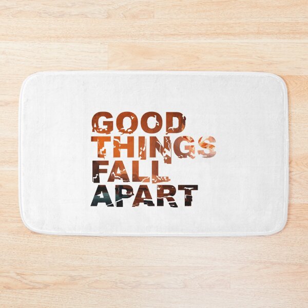 Item preview, Good Things Fall Apart designed and sold by usernate.