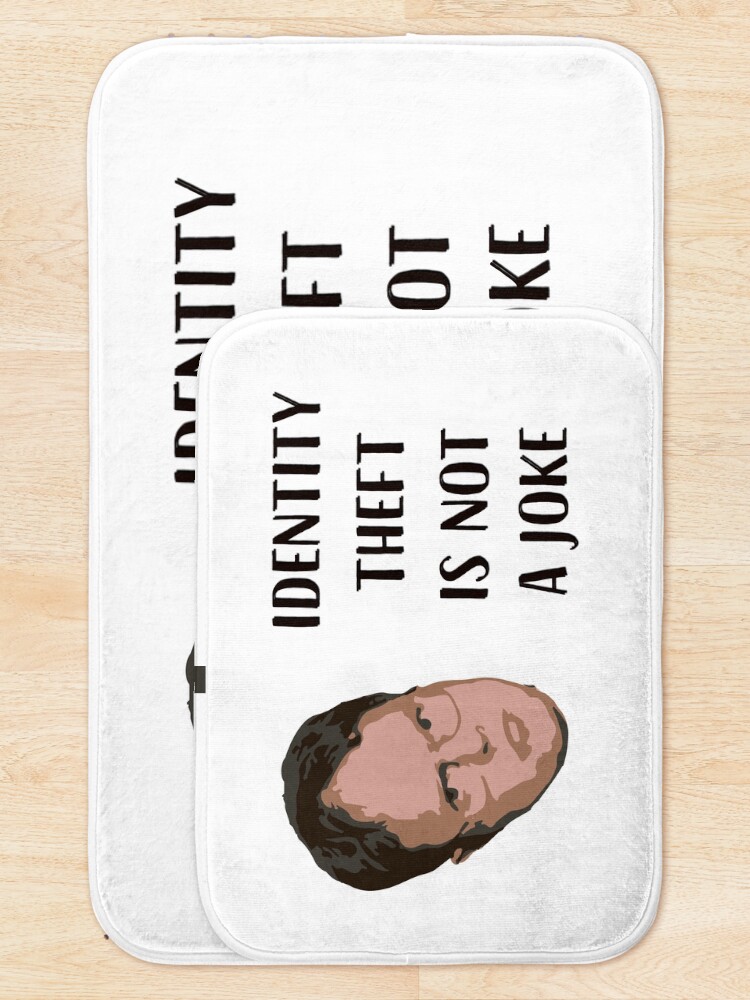 Alternate view of Identity Theft Is Not A Joke, Jim! Millions Of Families Suffer Every Year! Dwight Best Quote From Office Bath Mat