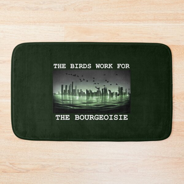 Item preview, THE BIRDS WORK FOR THE BOURGEOISIE designed and sold by kristikat.