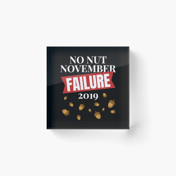 Item preview, No Nut November failure 2019 designed and sold by Tdork.
