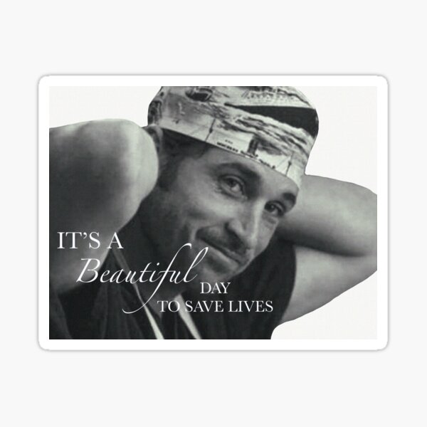 It's A Beautiful Day To Save Lives Quote Sticker