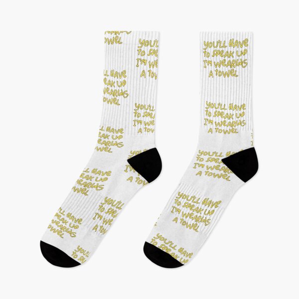 Item preview, You’ll have to speak up I’m wearing a towel  designed and sold by Kerry Pritchard.