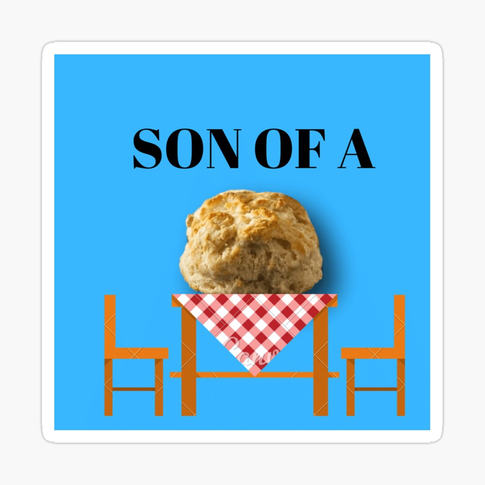 Say Son Of A Biscuit For A Good Laugh Poster By Phoenixdreamer Redbubble