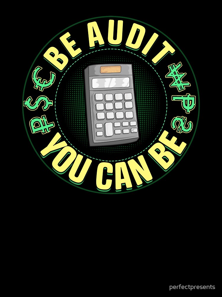 Be Audit You Can Be Funny Accountant Cpa T-Shirt Be Audit You Can Be Funny Accountant Cpa T-Shirt