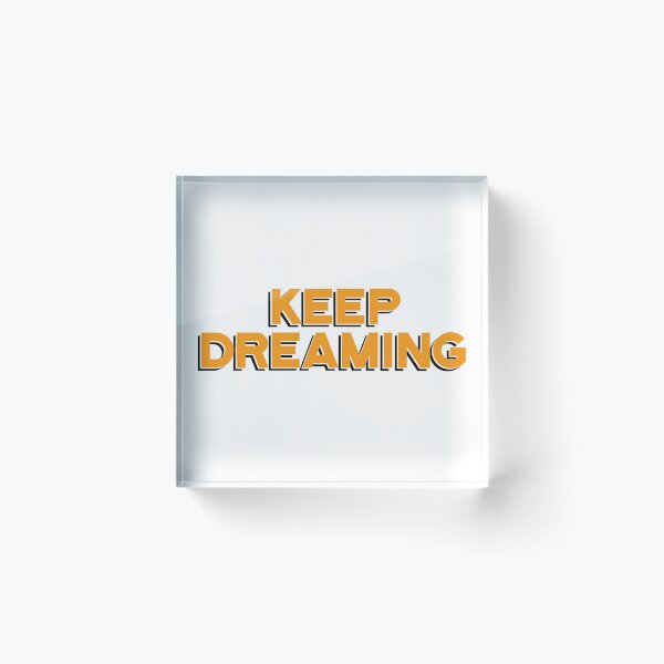 Item preview, KEEP DREAMING designed and sold by BrothersArtMelb.