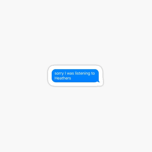 Item preview, sorry I was listening to Heathers text designed and sold by erin-sophie.
