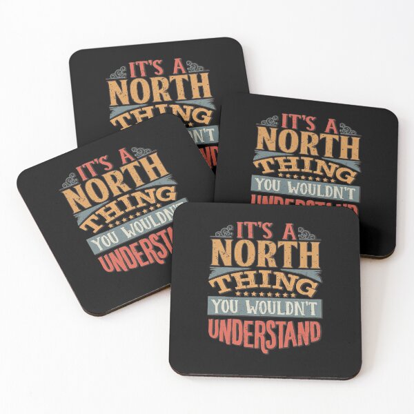 North Family Name - It's A North Thing You Wouldn't Understand Coasters (Set of 4)