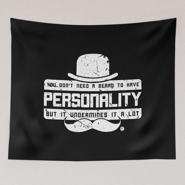 Item preview, you don´t need a beard to have personality,but it undermines it a lot designed and sold by netrok.