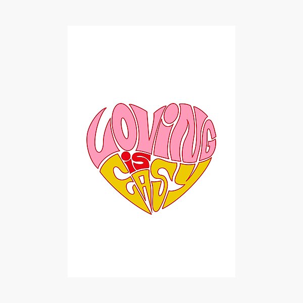 LOVING IS EASY Photographic Print
