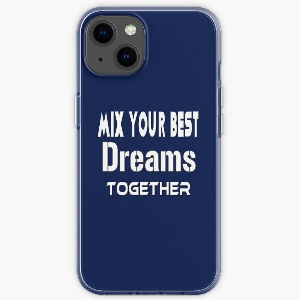 MIX YOUR BEST Dreams Together iPhone Soft Case