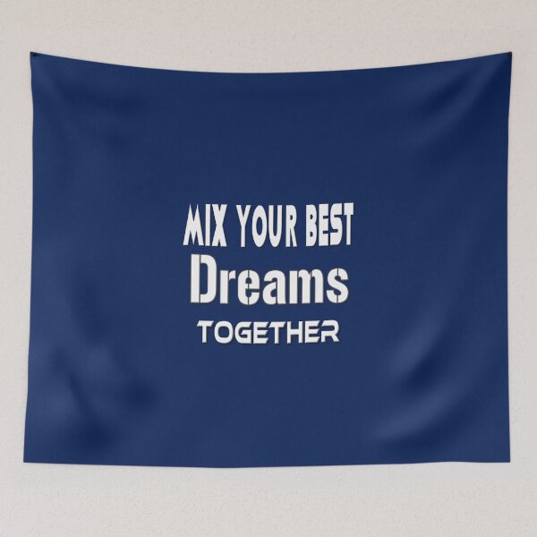 Item preview, MIX YOUR BEST Dreams Together designed and sold by Ralek.