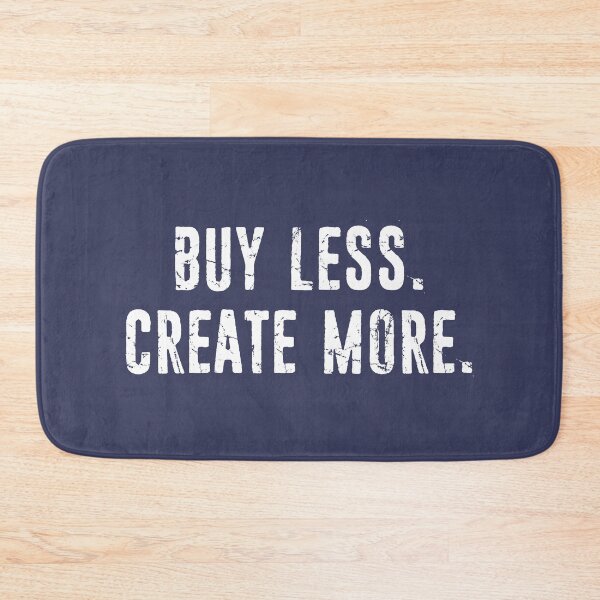 Item preview, Buy Less Create More designed and sold by Esskay Designs.
