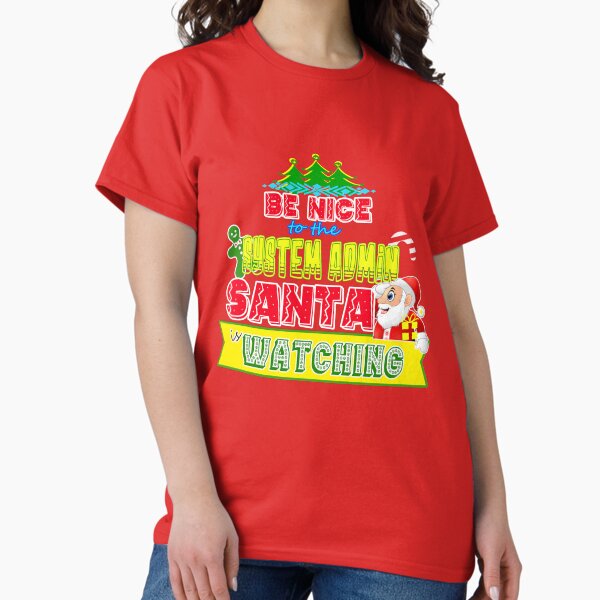 Item preview, Be Nice to the System Admin Santa is Watching Gift Idea designed and sold by werdanepo.
