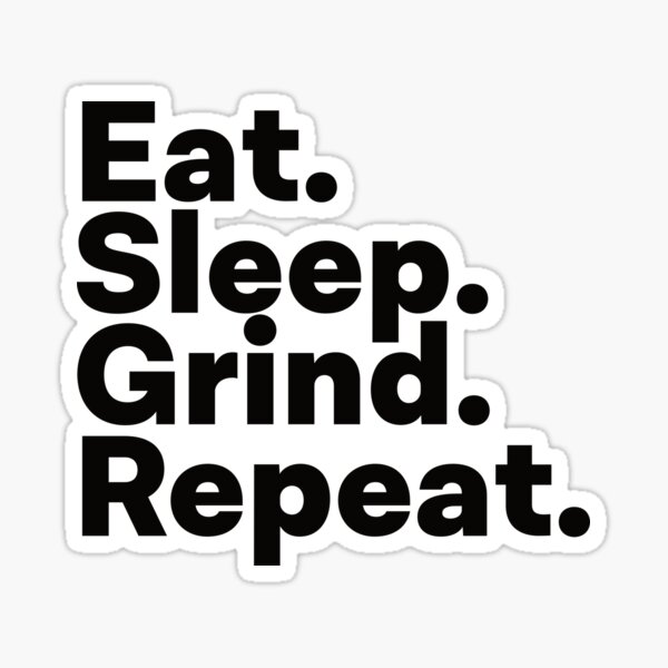 Item preview, Eat Sleep Grind Repeat designed and sold by teesaurus.