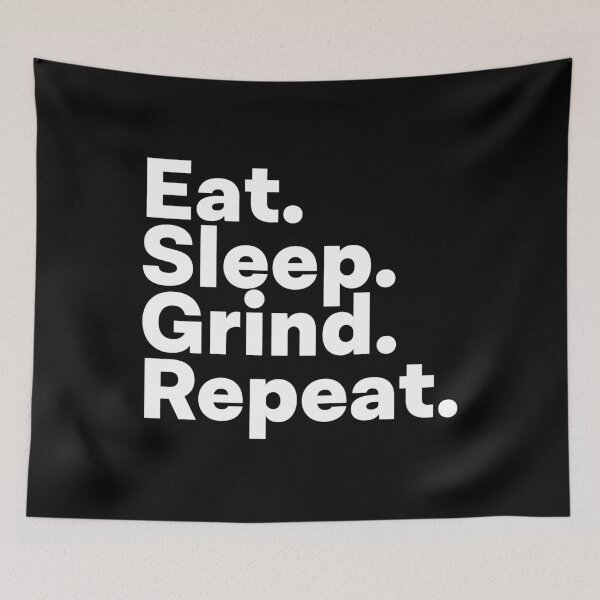 Item preview, Eat Sleep Grind Repeat designed and sold by teesaurus.