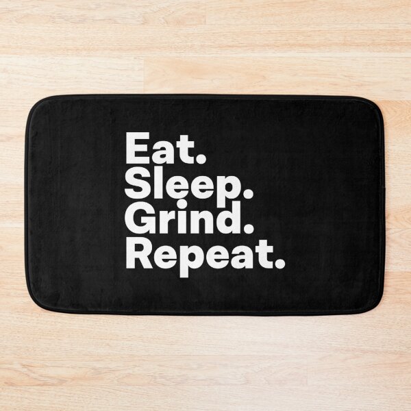Item preview, Eat Sleep Grind Repeat designed and sold by teesaurus.
