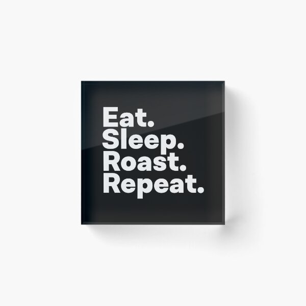 Item preview, Eat Sleep Roast Repeat designed and sold by teesaurus.