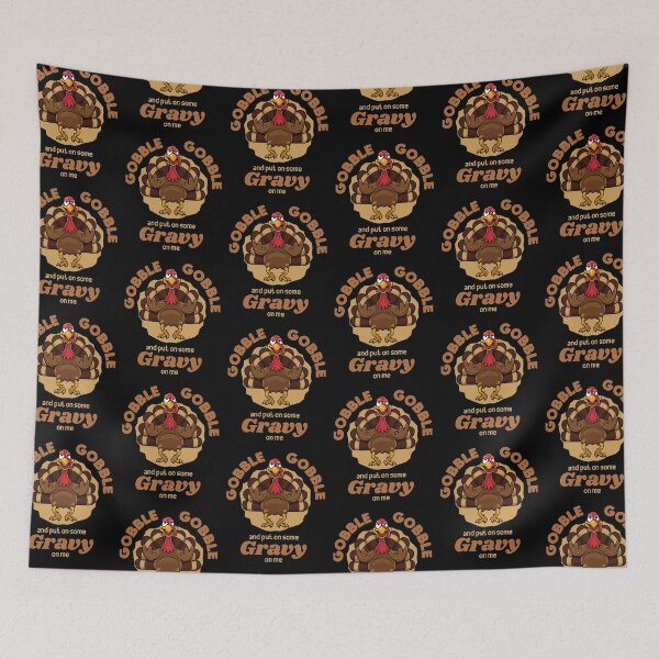 Item preview, Gobble Gobble And Put On Some Gravy On Me designed and sold by cartoonice.