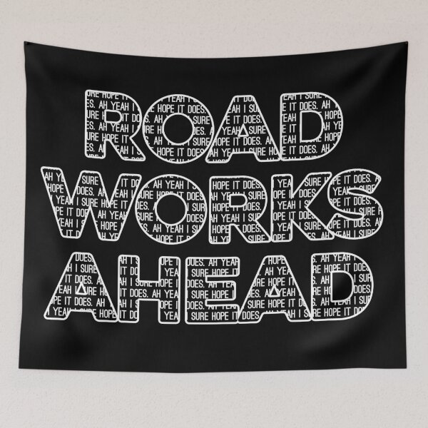 Item preview, Road Works Ahead designed and sold by Brookerino.