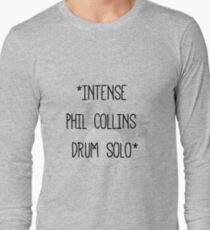 Intense Phil Collins Drum Solo Long Sleeve T-Shirt