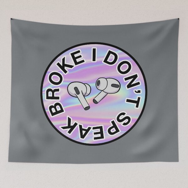 Item preview, AirPods Pro - I Don’t Speak Broke - Iridescent designed and sold by MOREDANKMEMES.