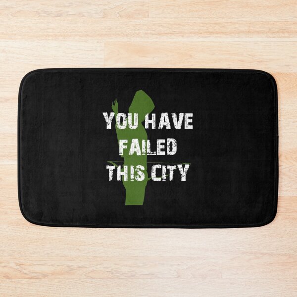 Item preview, You Have Failed This City  designed and sold by ShaunieB.
