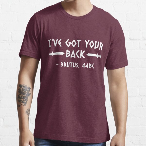 I've got your back Brutus Essential T-Shirt