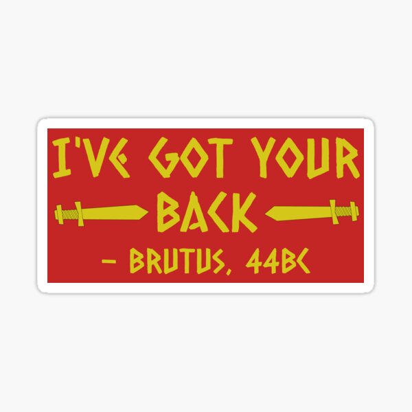 Item preview, I've got your back Brutus designed and sold by Tdork.