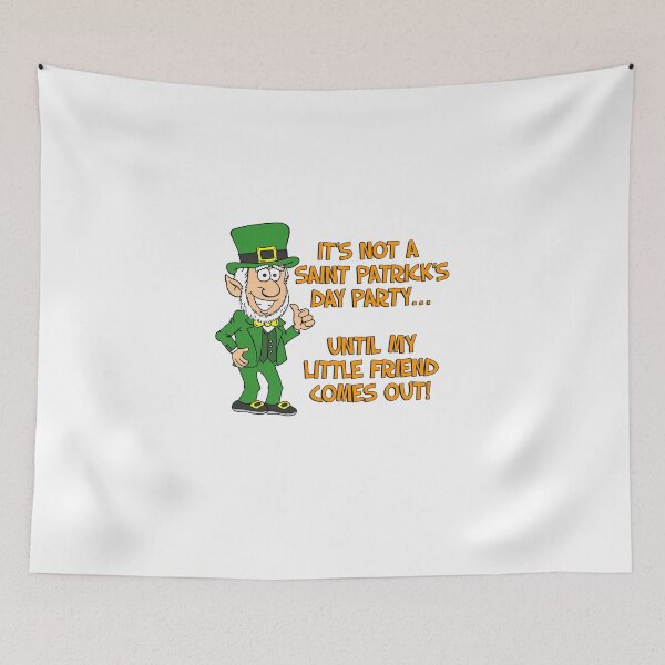 Item preview, It's Not A St Patrick's Day Party Until My Little Friend Comes Out designed and sold by jaycartoonist.