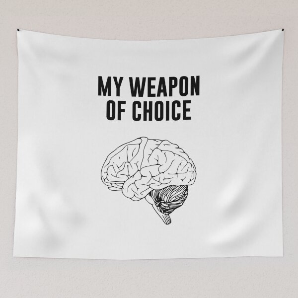 Item preview, Weapon Of Choice - My Mind designed and sold by artpirate.
