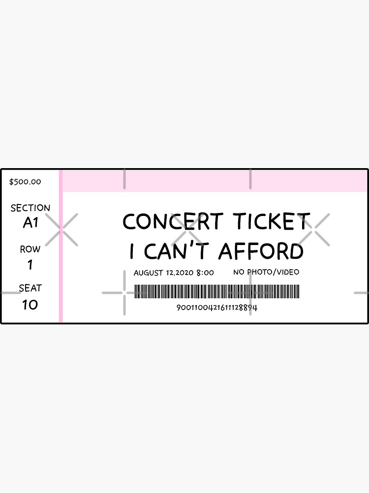 "Concert Ticket I Can't Afford" Sticker For Sale By Pompomcherryy ...