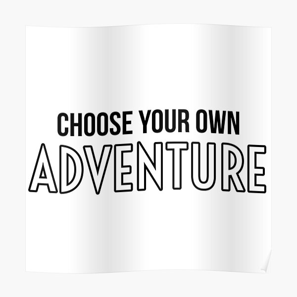 Choose Your Own Adventure Posters Redbubble