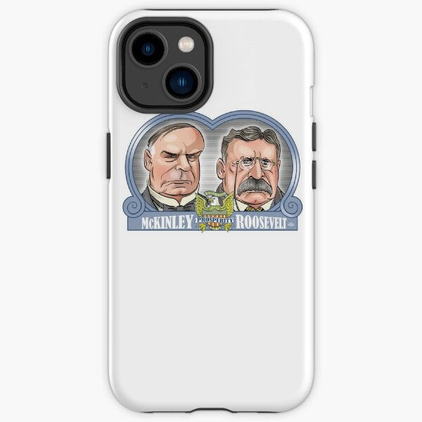 McKinley/Roosevelt Ticket iPhone Tough Case