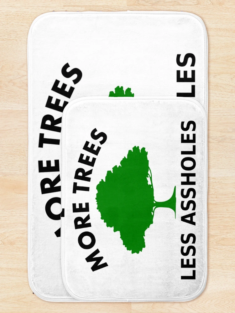 Thumbnail 5 of 6, Bath Mat, More Trees, Less Assholes designed and sold by RixzStuff.